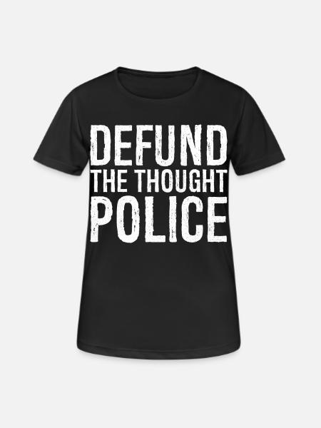 Deft die Gedankenpolizei - Frauen T-Shirt atmungsaktiv - Schwarz