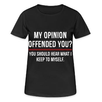My Opinion Offended You You Should Hear On - Women's Breathable T-Shirt - black - Front - AI Model Female 172 light (172cm)