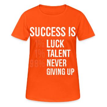 success Is 1 luck 1 talent 98 never giving up - Frauen T-Shirt atmungsaktiv - Neonorange - Vorne - AI Model Female 172 dark (172cm)