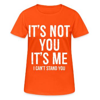 It's not you It's me I can't stand you funny - Frauen T-Shirt atmungsaktiv - Neonorange - Vorne - AI Model Female 172 dark (172cm)