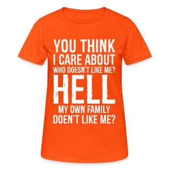 you think I care about who doesn't like me - Frauen T-Shirt atmungsaktiv - Neonorange - Vorne - AI Model Female 172 dark (172cm)