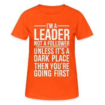 I'm a leader not a follower funny shirt - Frauen T-Shirt atmungsaktiv - Neonorange - Vorne - AI Model Female 172 dark (172cm)