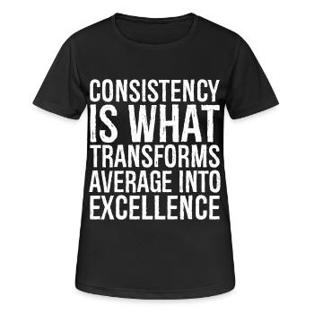 consistency is what transforms average excellence - Women's Breathable T-Shirt - black - Front - AI Model Female 172 light (172cm)