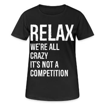Entspannen Wir sind alle verrückt - Frauen T-Shirt atmungsaktiv - Schwarz - Vorne - AI Model Female 172 light (172cm)