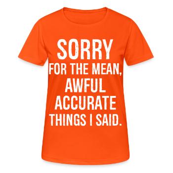 Entschuldigung für die gemeine, schrecklich genaue - Frauen T-Shirt atmungsaktiv - Neonorange - Vorne - AI Model Female 172 dark (172cm)