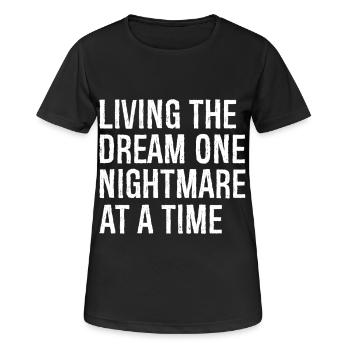 Den Traum leben, einen Albtraum nach dem anderen - Frauen T-Shirt atmungsaktiv - Schwarz - Vorne - AI Model Female 172 light (172cm)