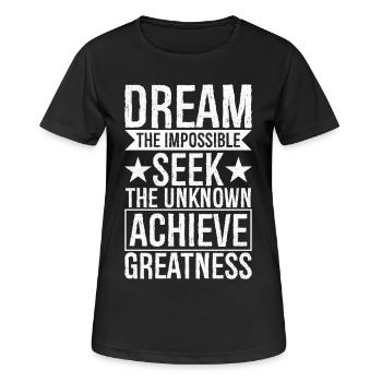 dream the Impossible seek the unknown achieve - Women's Breathable T-Shirt - black - Front - AI Model Female 172 light (172cm)