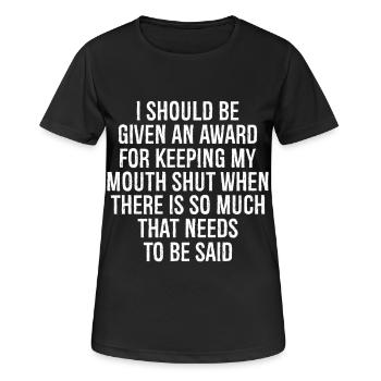 Je devrais recevoir un prix pour avoir gardé ma bouche - T-shirt respirant Femme - noir - Devant - AI Model Female 172 light (172cm)