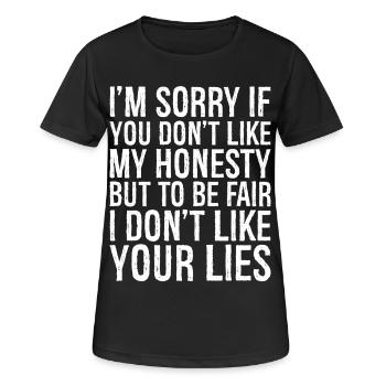 Je suis désolé si vous n’aimez pas mon honnêteté, mais soyez juste - T-shirt respirant Femme - noir - Devant - AI Model Female 172 light (172cm)
