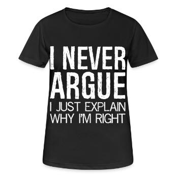 Je ne discute jamais, j’explique simplement pourquoi j’ai raison - T-shirt respirant Femme - noir - Devant - AI Model Female 172 light (172cm)