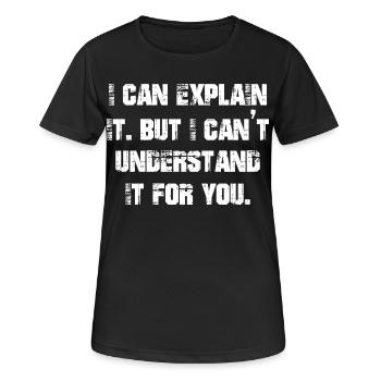 Je peux l’expliquer mais je ne peux pas le comprendre pour vous - T-shirt respirant Femme - noir - Devant - AI Model Female 172 light (172cm)