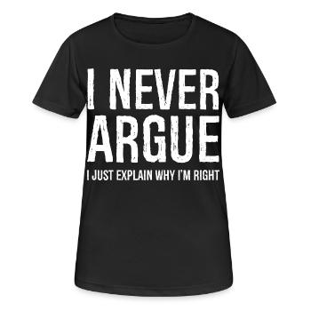 Je ne discute jamais, j’explique simplement pourquoi j’ai raison - T-shirt respirant Femme - noir - Devant - AI Model Female 172 light (172cm)