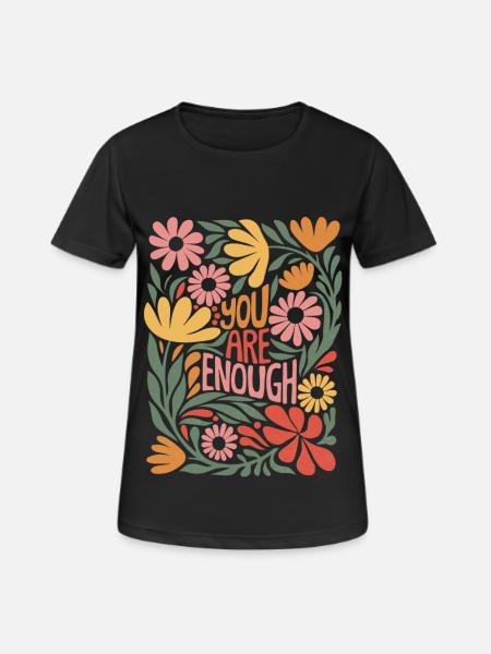 Positive Self Love Boho Floral Design - Enough - Women's Breathable T-Shirt - black