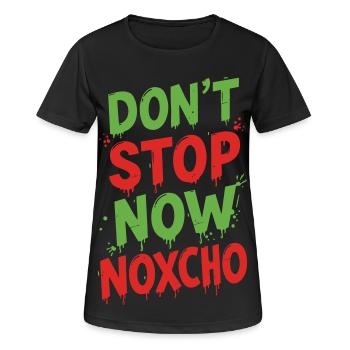 Hör jetzt nicht auf Noxcho - Frauen T-Shirt atmungsaktiv - Schwarz - Vorne - AI Model Female 172 light (172cm)