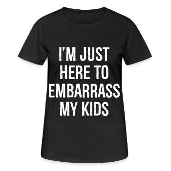 I'm just here to embarrass my kids - Women's Breathable T-Shirt - black - Front - AI Model Female 172 light (172cm)