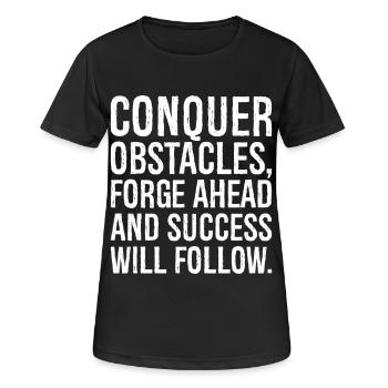 conquer obstacles forge ahead and success will - Women's Breathable T-Shirt - black - Front - AI Model Female 172 light (172cm)