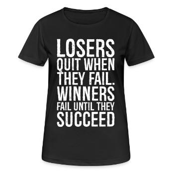 losers quit when they fail winners fail until - Women's Breathable T-Shirt - black - Front - AI Model Female 172 light (172cm)