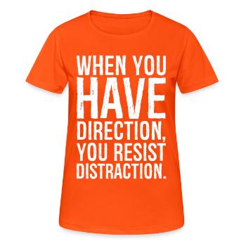 Wenn du eine Richtung hast, widerstehst du der Ablenkung - Frauen T-Shirt atmungsaktiv - Neonorange - Vorne - AI Model Female 172 dark (172cm)