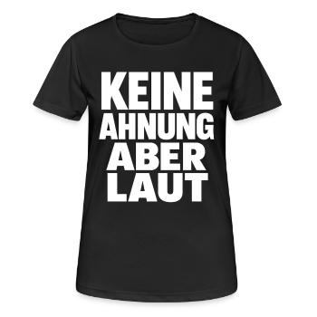 Keine Ahnung Aber Laut - Frauen T-Shirt atmungsaktiv - Schwarz - Vorne - AI Model Female 172 light (172cm)