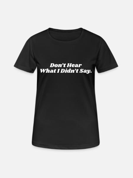 Don't hear what I didn't say autism - Women's Breathable T-Shirt - black
