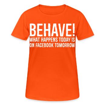 Verhalten was heute passiert, ist morgen auf Facebook - Frauen T-Shirt atmungsaktiv - Neonorange - Vorne - AI Model Female 172 dark (172cm)