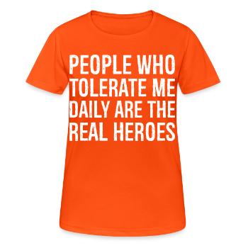 Les gens qui me tolèrent tous les jours sont les vrais héros - T-shirt respirant Femme - orange néon - Devant - AI Model Female 172 dark (172cm)