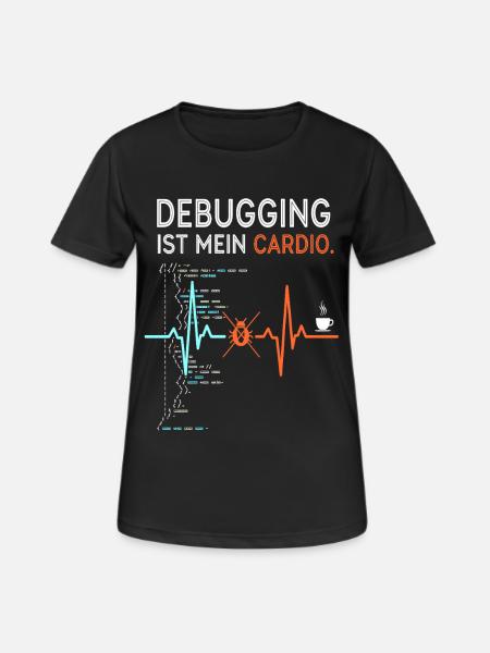 Debugging ist mein Cardio - Computer Nerd - Frauen T-Shirt atmungsaktiv - Schwarz