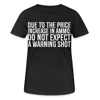En raison de l’augmentation du prix des munitions, ne vous attendez pas à un - T-shirt respirant Femme - noir - Devant - AI Model Female 172 light (172cm)