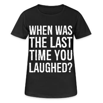 À quand remonte la dernière fois que tu as ri - T-shirt respirant Femme - noir - Devant - AI Model Female 172 light (172cm)