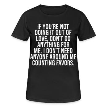 Si vous ne le faites pas par amour, n’en faites pas - T-shirt respirant Femme - noir - Devant - AI Model Female 172 light (172cm)