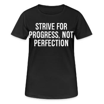 Streben Sie nach Fortschritt, nicht nach Perfektion - Frauen T-Shirt atmungsaktiv - Schwarz - Vorne - AI Model Female 172 light (172cm)