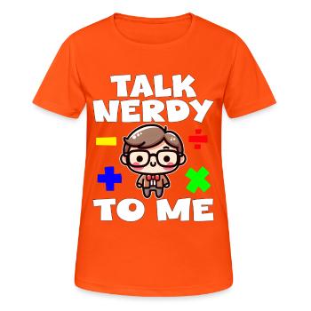 TALK NERDY TO ME - TEACHET GIFT - Women's Breathable T-Shirt - neon orange - Front - AI Model Female 172 dark (172cm)