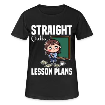 STRAIGHT OUTTA UNTERRICHTSPLÄNE - LEHRER-GESCHENK - Frauen T-Shirt atmungsaktiv - Schwarz - Vorne - AI Model Female 172 light (172cm)