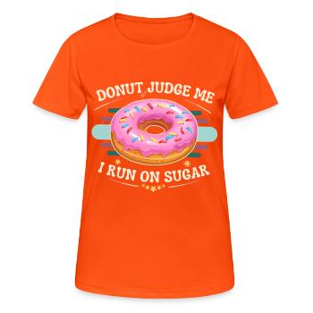 Retro Pink Donut Streusel Judge Me I Run On Sugar - Frauen T-Shirt atmungsaktiv - Neonorange - Vorne - AI Model Female 172 dark (172cm)
