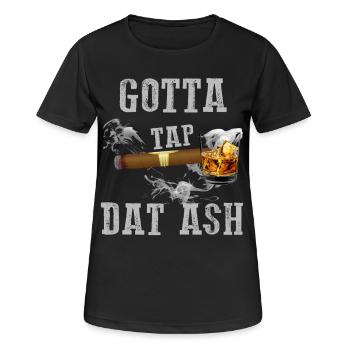 Gotta Tap Dat Ash Cigar  - Women's Breathable T-Shirt - black - Front - AI Model Female 172 light (172cm)