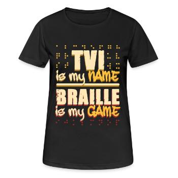 Braille Teacher Braille TVI Is My Name - Women's Breathable T-Shirt - black - Front - AI Model Female 172 light (172cm)