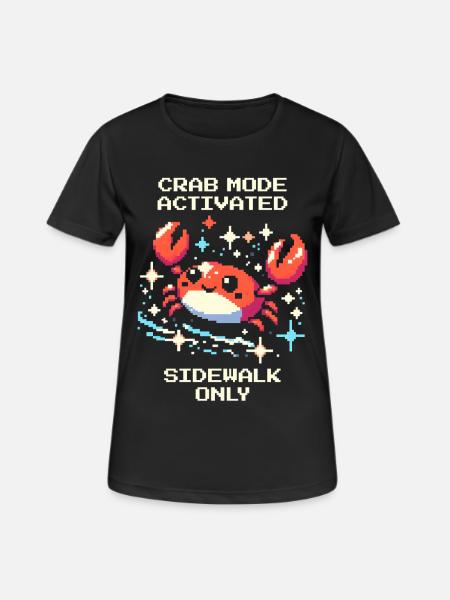 Krabbenmodus aktiviert: nur seitwärts | Krabbe - Frauen T-Shirt atmungsaktiv - Schwarz