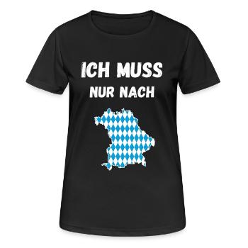 Bayern Shirt – Ich muss nur nach Bayern - Frauen T-Shirt atmungsaktiv - Schwarz - Vorne - AI Model Female 172 light (172cm)