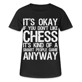 It's Okay If You Don't Like Chess Board Game Chess - Frauen T-Shirt atmungsaktiv - Schwarz - Vorne - AI Model Female 172 light (172cm)