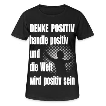 Positiv Denken Motivationsspruch Mann - Frauen T-Shirt atmungsaktiv - Schwarz - Vorne - AI Model Female 172 light (172cm)