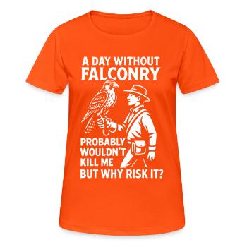 Ein Tag ohne Falknerei Warum riskieren: Falkendesign - Frauen T-Shirt atmungsaktiv - Neonorange - Vorne - AI Model Female 172 dark (172cm)