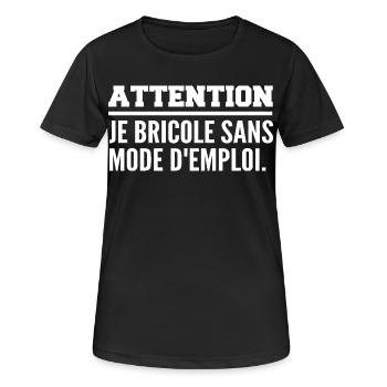 Attention, je bricole sans mode d’emploi - T-shirt respirant Femme - noir - Devant - AI Model Female 172 light (172cm)