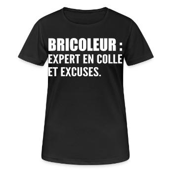 Bricoleur : expert en colle et excuses - T-shirt respirant Femme - noir - Devant - AI Model Female 172 light (172cm)