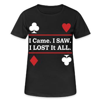Ich kam. Ich sah. Ich verlor alles – Spielkarten - Frauen T-Shirt atmungsaktiv - Schwarz - Vorne - AI Model Female 172 light (172cm)