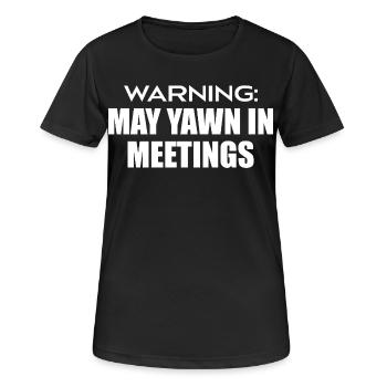 Warnung : Kann in Meetings gähnen - Frauen T-Shirt atmungsaktiv - Schwarz - Vorne - AI Model Female 172 light (172cm)