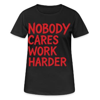 Calisthenics Niemand kümmert sich Härter arbeiten Training im Fitnessstudio - Frauen T-Shirt atmungsaktiv - Schwarz - Vorne - AI Model Female 172 light (172cm)