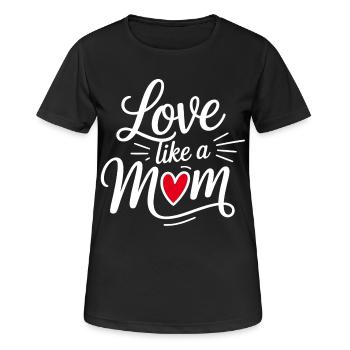 Love Like a Mom Herz-Design - Frauen T-Shirt atmungsaktiv - Schwarz - Vorne - AI Model Female 172 light (172cm)