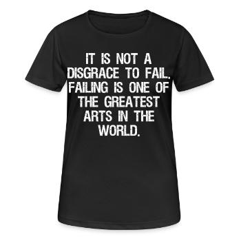 it is not a disgrace to fail failing is one of the - T-shirt respirant Femme - noir - Devant - AI Model Female 172 light (172cm)
