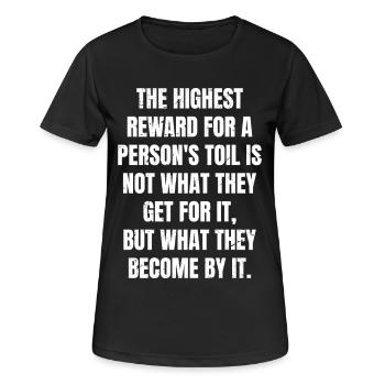 La plus haute récompense pour le labeur d’une personne n’est pas ce que - T-shirt respirant Femme - noir - Devant - AI Model Female 172 light (172cm)