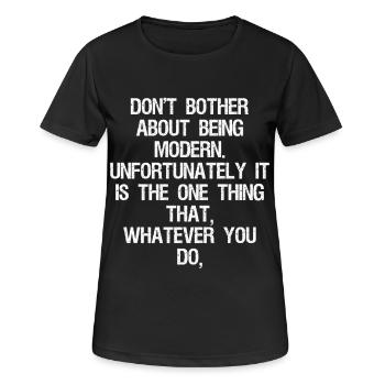 don't bother about being modern unfortunately - Women's Breathable T-Shirt - black - Front - AI Model Female 172 light (172cm)